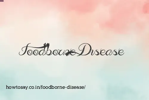 Foodborne Disease