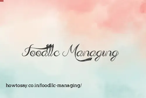 Foodllc Managing