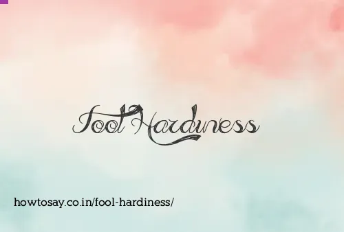 Fool Hardiness