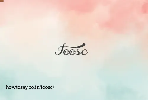 Foosc