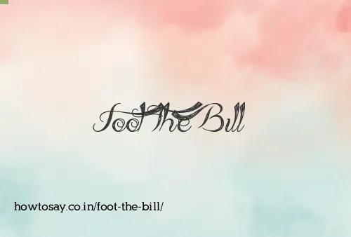 Foot The Bill