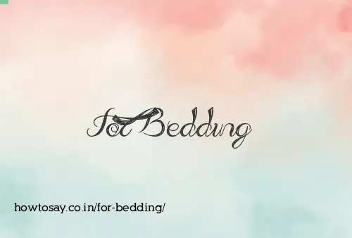 For Bedding