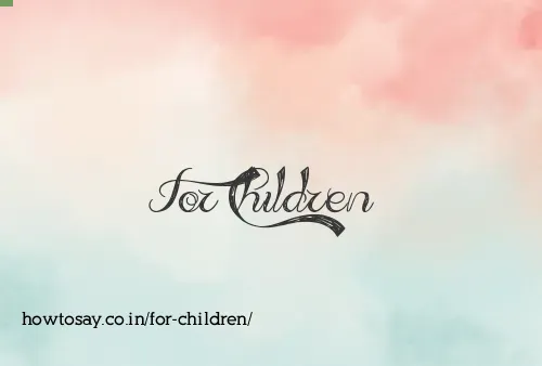 For Children