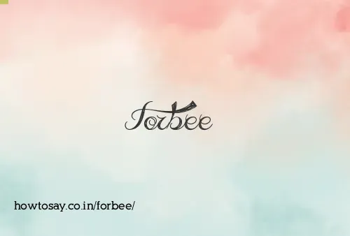 Forbee