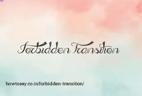 Forbidden Transition