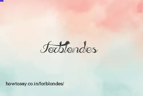 Forblondes