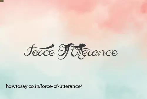 Force Of Utterance