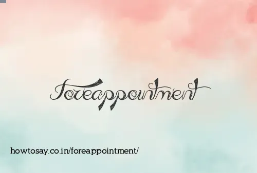 Foreappointment