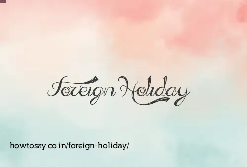 Foreign Holiday