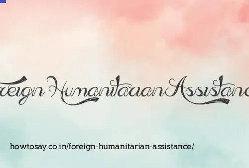Foreign Humanitarian Assistance