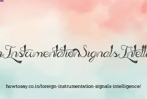 Foreign Instrumentation Signals Intelligence