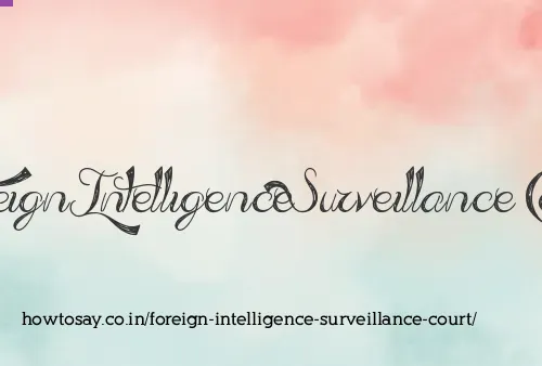 Foreign Intelligence Surveillance Court
