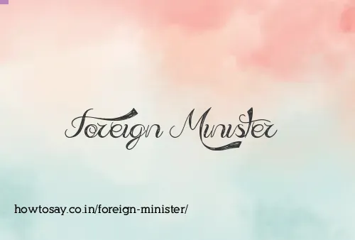 Foreign Minister