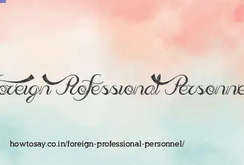 Foreign Professional Personnel