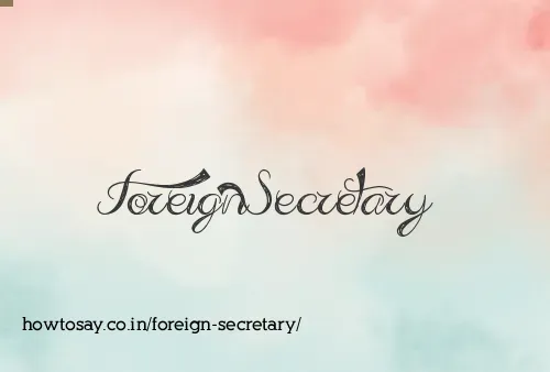 Foreign Secretary