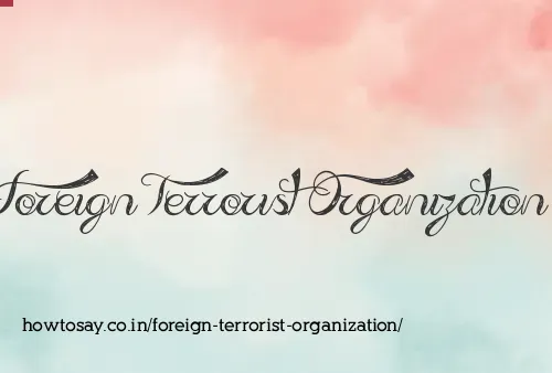 Foreign Terrorist Organization