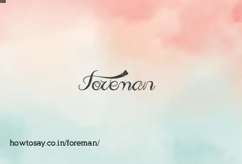 Foreman