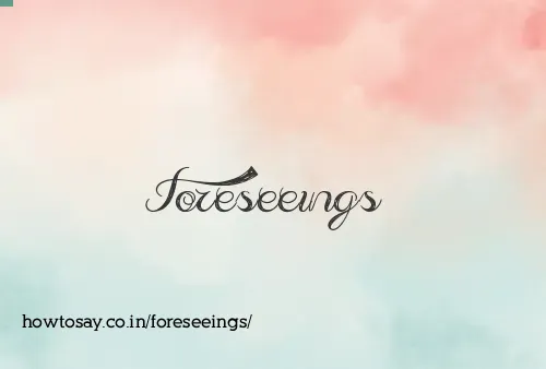 Foreseeings