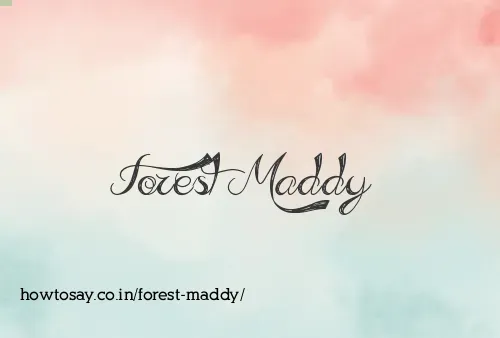 Forest Maddy