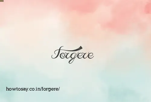 Forgere