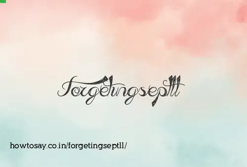 Forgetingseptll