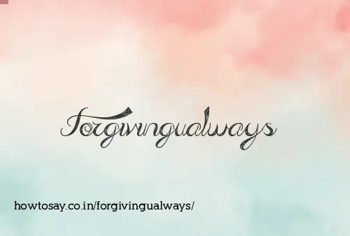 Forgivingualways