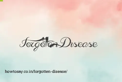 Forgotten Disease