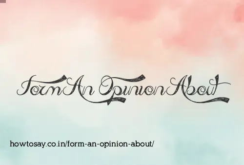 Form An Opinion About