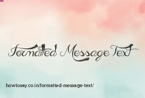 Formatted Message Text