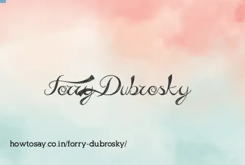 Forry Dubrosky