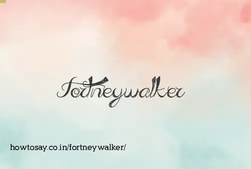 Fortneywalker
