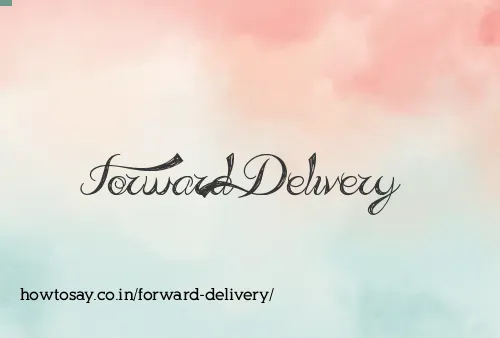 Forward Delivery