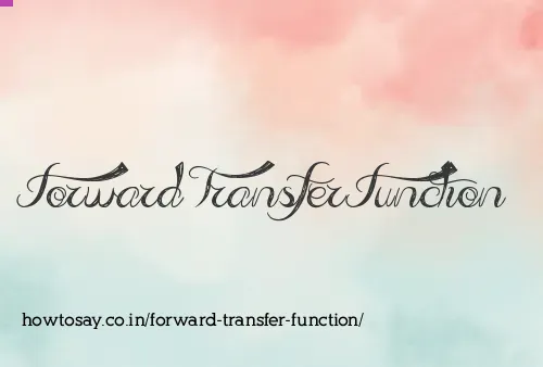 Forward Transfer Function