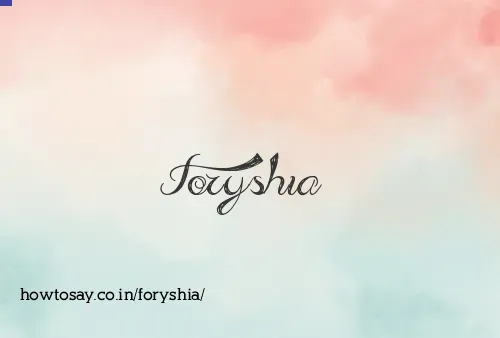 Foryshia
