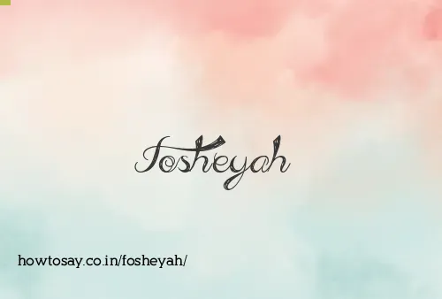Fosheyah