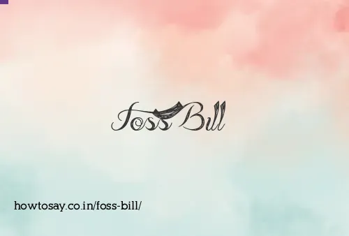 Foss Bill