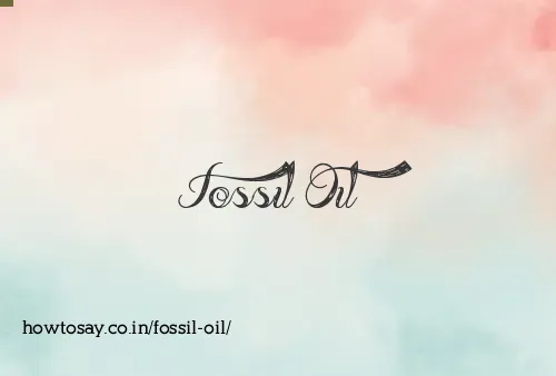Fossil Oil