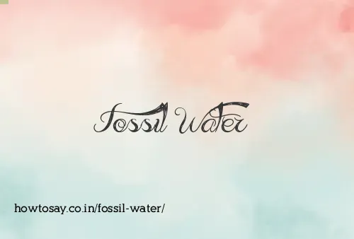 Fossil Water