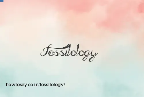 Fossilology