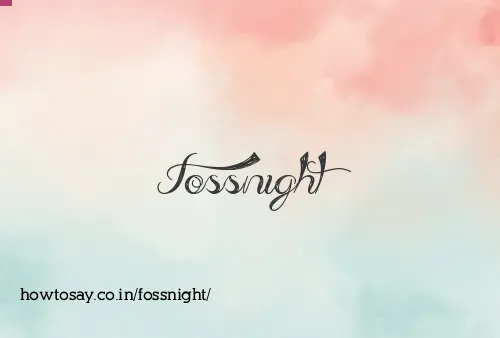 Fossnight