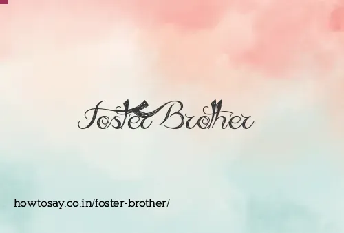 Foster Brother