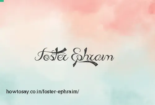 Foster Ephraim