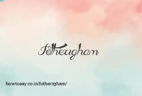 Fotherigham
