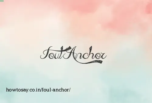 Foul Anchor
