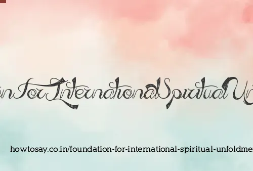 Foundation For International Spiritual Unfoldment