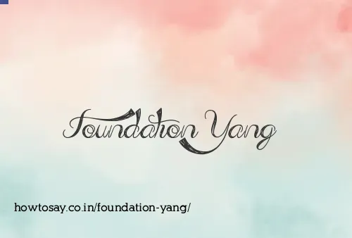 Foundation Yang