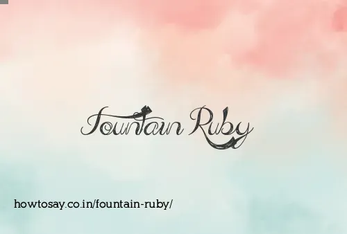 Fountain Ruby