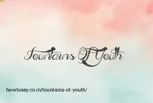 Fountains Of Youth