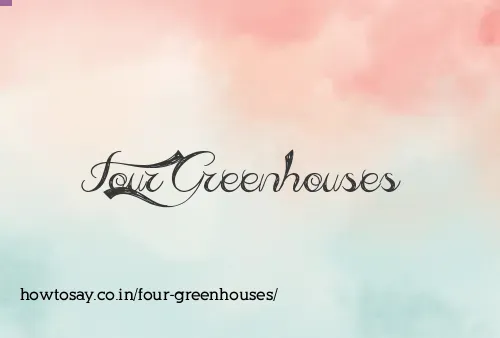 Four Greenhouses