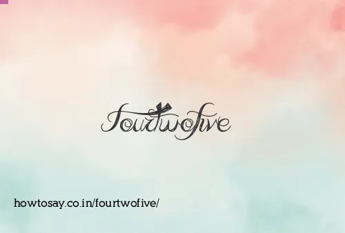 Fourtwofive